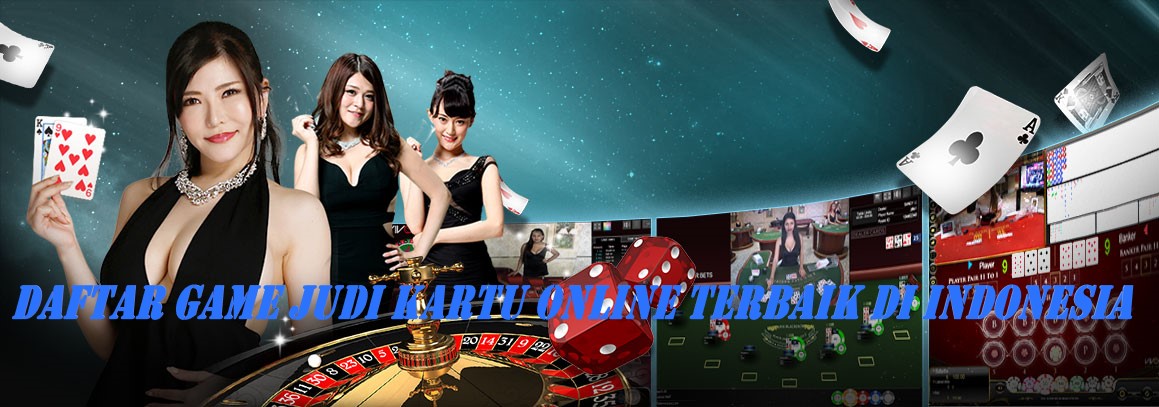 Daftar Game Judi Kartu Online Terbaik Di Indonesia